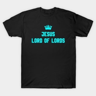 JESUS LORD OF LORDS T-Shirt